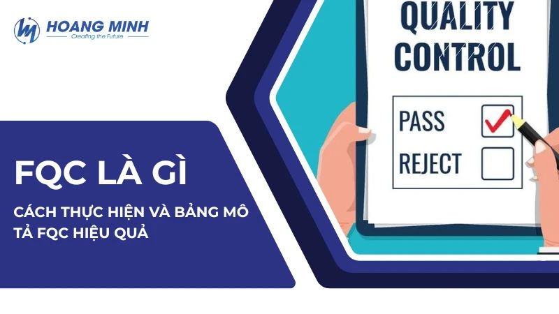 FQC là gì? Cách thực hiện và bảng mô tả FQC hiệu quả