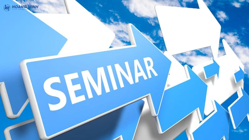 Seminar là gì? Bí quyết tổ chức Seminar hiệu quả thành công