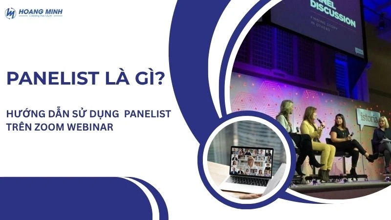Panelist là gì? Hướng dẫn sử dụng Panelist trên Zoom Webinar