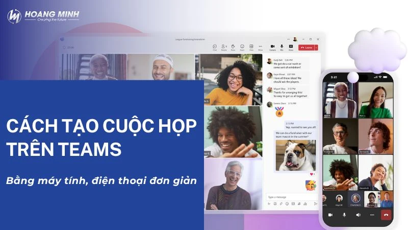 Cách tạo cuộc họp trên Teams bằng máy tính, điện thoại đơn giản