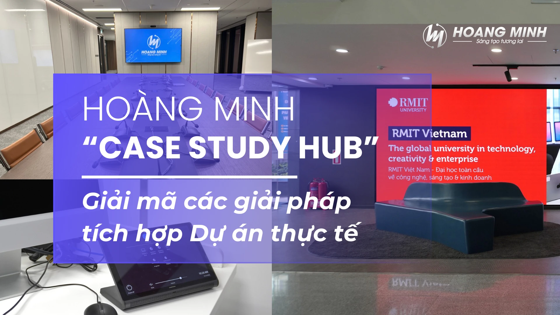 Hoàng Minh Case Study Hub – Giải mã giải pháp tích hợp dự án thực tế