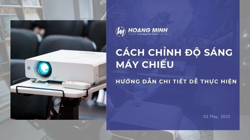 Hướng dẫn cách chỉnh độ sáng máy chiếu chi tiết dễ thực hiện