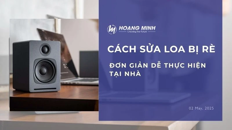 Cách sửa loa bị rè đơn giản dễ thực hiện tại nhà
