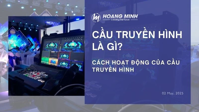 Cầu truyền hình là gì? Cách hoạt động của cầu truyền hình