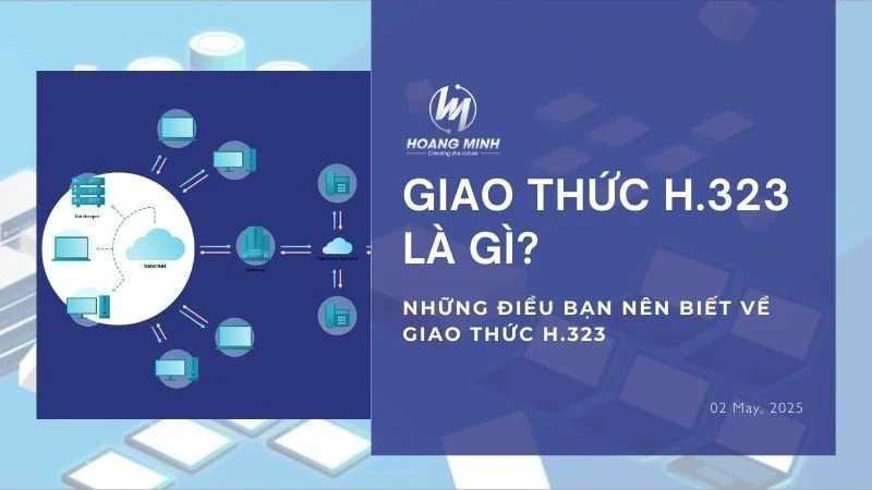 Giao thức H.323 là gì? Những điều bạn nên biết về giao thức H.323
