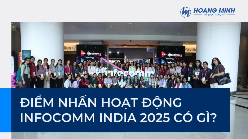 Hoàng Minh chúc mừng các hãng đối tác thân thiết thành công tại InfoComm India 2025 – Nơi công nghệ Pro-AV đỉnh cao hội tụ