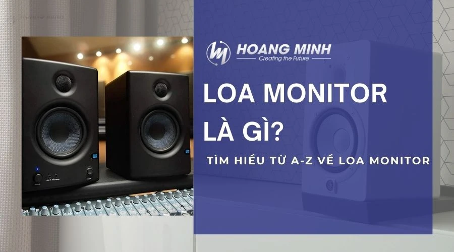 Loa monitor là gì? Tìm hiều từ A-Z về loa monitor
