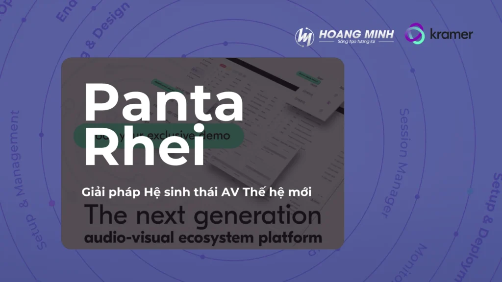 HMICO giới thiệu “Panta Rhei” – Giải pháp Hệ sinh thái AV Thế hệ mới từ Kramer