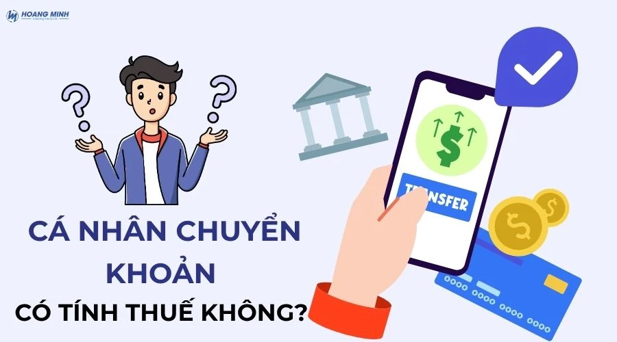 Cá nhân chuyển khoản có tính thuế không? Các trường hợp miễn tính thuế