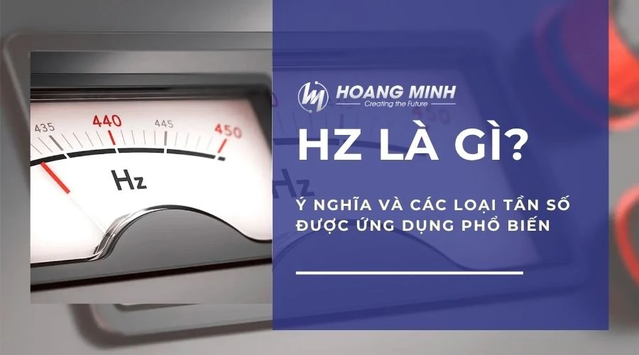 Hz là gì? Ý nghĩa và các loại tần số được ứng dụng phổ biến