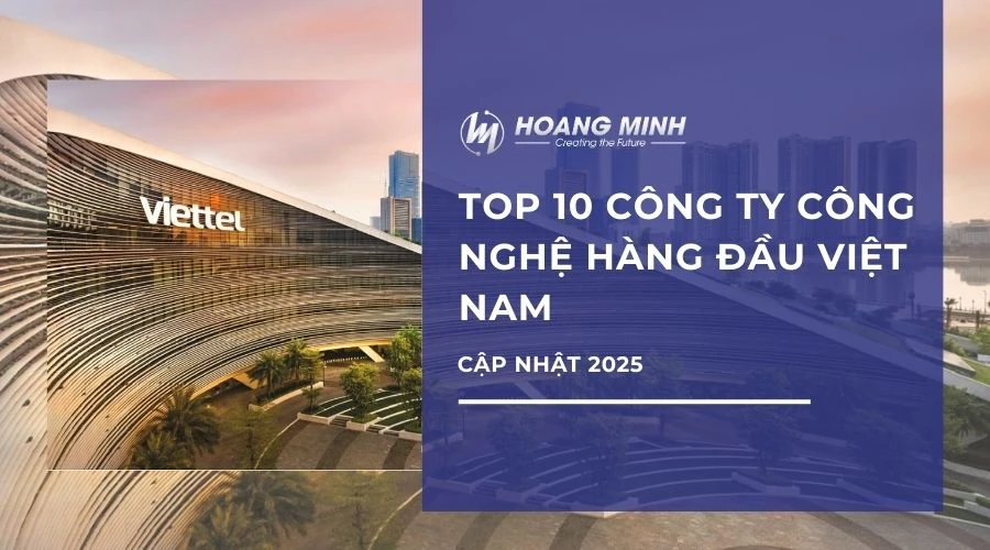Top 10 công ty công nghệ hàng đầu Việt Nam | Cập nhật 2025