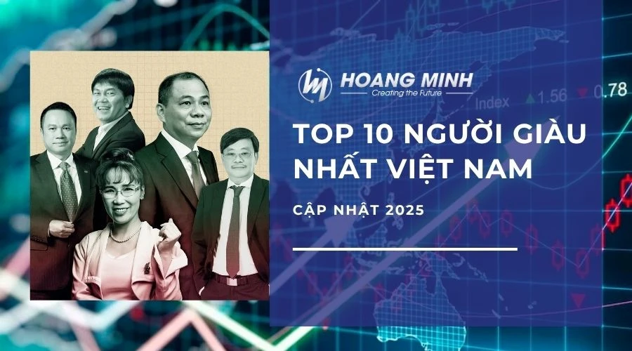 TOP 10 người giàu nhất Việt Nam | Cập nhật 2025