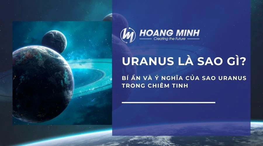 Uranus là sao gì? Bí ẩn và ý nghĩa của sao Uranus trong chiêm tinh
