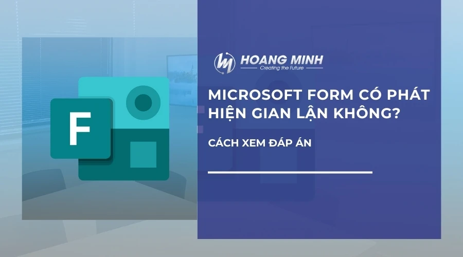 microsoft-form-co-phat-hien-gian-lan-khong (14)