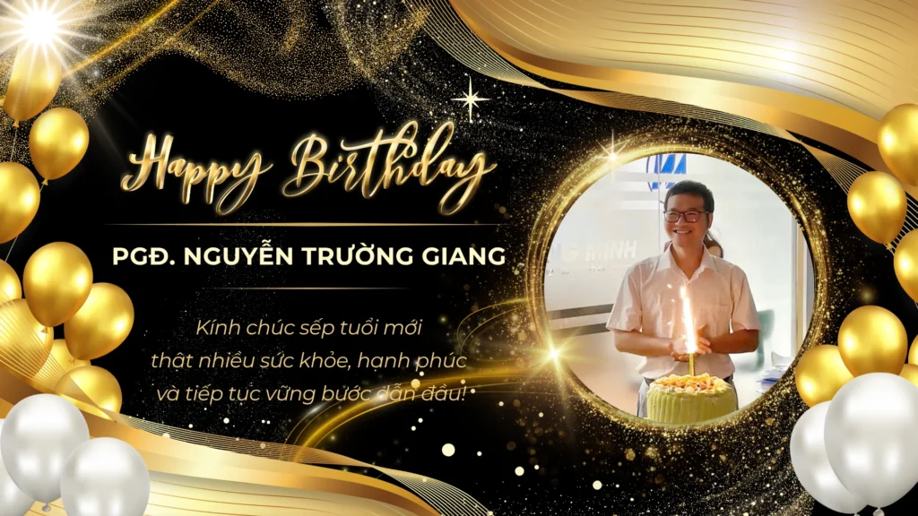 Chúc mừng sinh nhật Phó giám đốc Hoàng Minh – anh Nguyễn Trường Giang