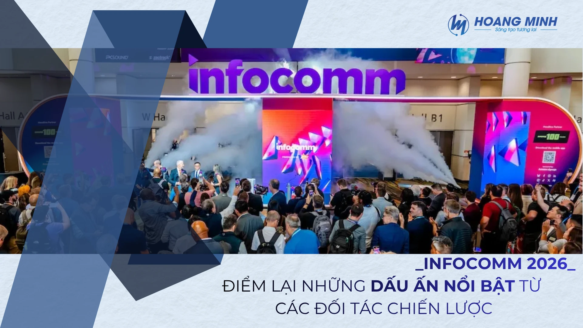 InfoComm 2026 – Điểm lại những dấu ấn nổi bật từ các Đối tác chiến lược của Hoàng Minh
