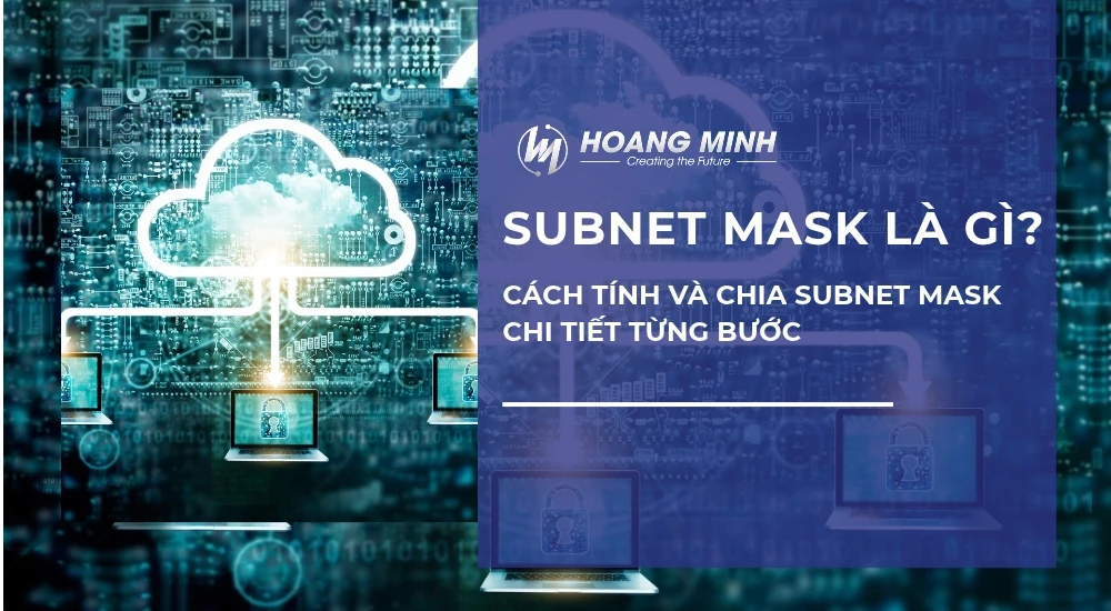 Subnet Mask là gì? Cách tính và chia Subnet Mask chi tiết từng bước